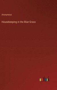 bokomslag Housekeeping in the Blue Grass