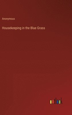 bokomslag Housekeeping in the Blue Grass