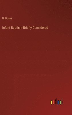 bokomslag Infant Baptism Briefly Considered