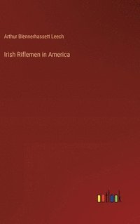 bokomslag Irish Riflemen in America