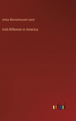 bokomslag Irish Riflemen in America