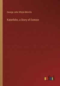 bokomslag Katerfelto, a Story of Exmoor