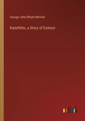 bokomslag Katerfelto, a Story of Exmoor