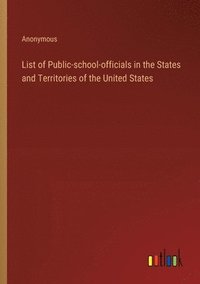 bokomslag List of Public-school-officials in the States and Territories of the United States