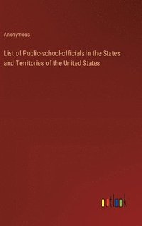bokomslag List of Public-school-officials in the States and Territories of the United States