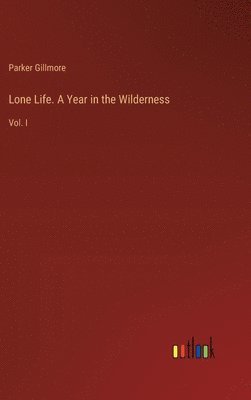 bokomslag Lone Life. A Year in the Wilderness