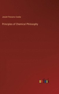 bokomslag Principles of Chemical Philosophy