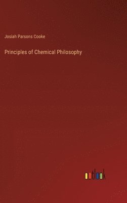 bokomslag Principles of Chemical Philosophy