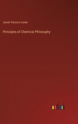 bokomslag Principles of Chemical Philosophy