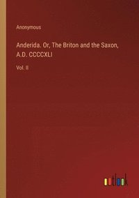 bokomslag Anderida. Or, The Briton and the Saxon, A.D. CCCCXLI