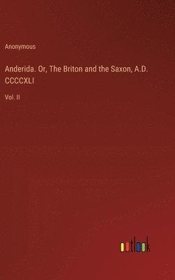 bokomslag Anderida. Or, The Briton and the Saxon, A.D. CCCCXLI