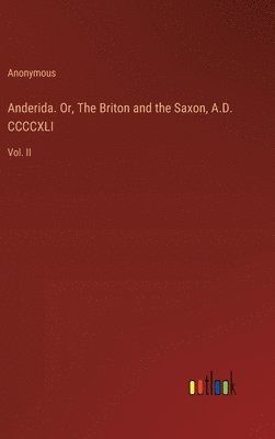 bokomslag Anderida. Or, The Briton and the Saxon, A.D. CCCCXLI