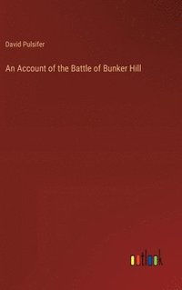 bokomslag Account of the Battle of Bunker Hill