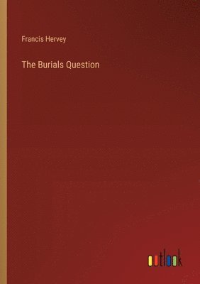 bokomslag The Burials Question