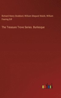 bokomslag The Treasure Trove Series. Burlesque