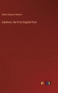bokomslag Cdmon, the First English Poet