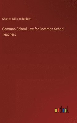 bokomslag Common School Law for Common School Teachers