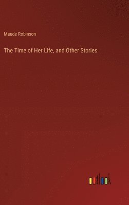 bokomslag Time of Her Life, and Other Stories