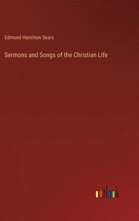 bokomslag Sermons and Songs of the Christian Life