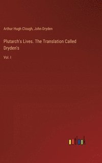 bokomslag Plutarch's Lives. The Translation Called Dryden's