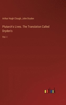 bokomslag Plutarch's Lives. The Translation Called Dryden's