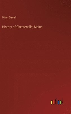 bokomslag History of Chesterville, Maine