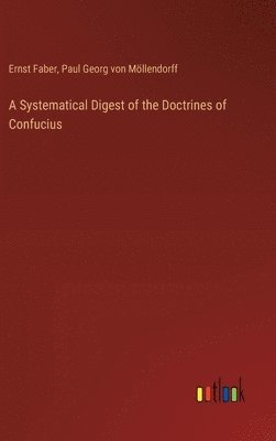 Systematical Digest of the Doctrines of Confucius
