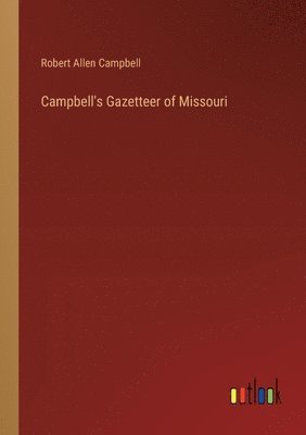 bokomslag Campbell's Gazetteer of Missouri