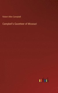bokomslag Campbell's Gazetteer of Missouri