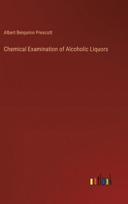 bokomslag Chemical Examination of Alcoholic Liquors