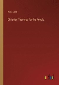 bokomslag Christian Theology for the People