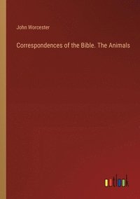 bokomslag Correspondences of the Bible. The Animals