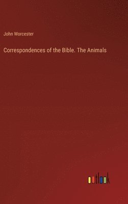 bokomslag Correspondences of the Bible. The Animals