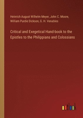 bokomslag Critical and Exegetical Hand-book to the Epistles to the Philippians and Colossians