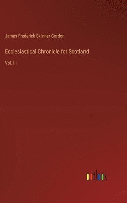 bokomslag Ecclesiastical Chronicle for Scotland