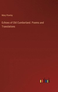 bokomslag Echoes of Old Cumberland. Poems and Translations