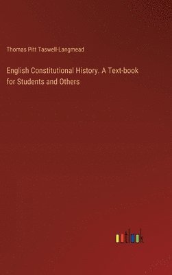 English Constitutional History. A Text-book for Students and Others 1