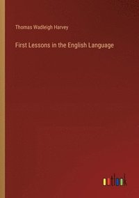 bokomslag First Lessons in the English Language