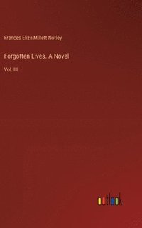 bokomslag Forgotten Lives. A Novel