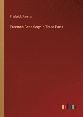 bokomslag Freeman Genealogy in Three Parts