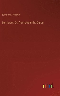 Ben Israel. Or, from Under the Curse 1