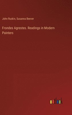 bokomslag Frondes Agrestes. Readings in Modern Painters