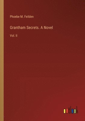 Grantham Secrets. A Novel