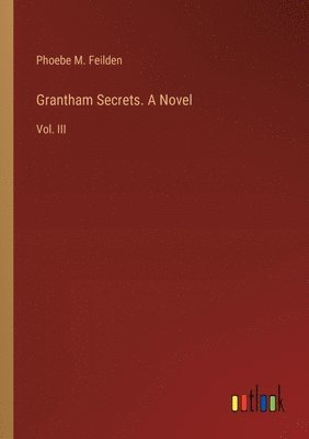 bokomslag Grantham Secrets. A Novel