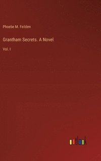 bokomslag Grantham Secrets. A Novel