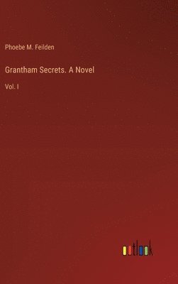 bokomslag Grantham Secrets. A Novel