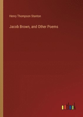 Jacob Brown, and Other Poems 1