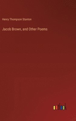 Jacob Brown, and Other Poems 1