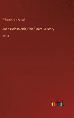 bokomslag John Holdsworth, Chief Mate. A Story