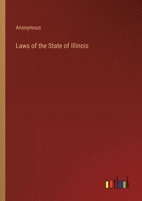 bokomslag Laws of the State of Illinois